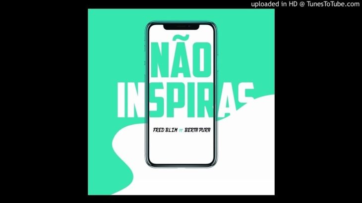 Fred Blim Feat Berta Pura – Não Inspiras (R&B)