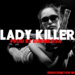 Instrumental | ‘Lady Killer’ Afro / Trap 808 R&B Happy Vibes Hiphop Type Beat