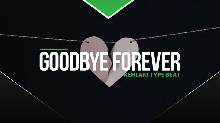 Kehlani Type Beat 2019 – Goodbye Forever | R&B Instrumental 2019