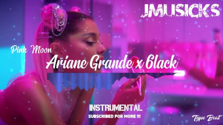 “Pink Moon” Ariana Grande x 6lack / Trap/Rap/R&B / Instrumental Type Beat / Prod By. JMUSICKS