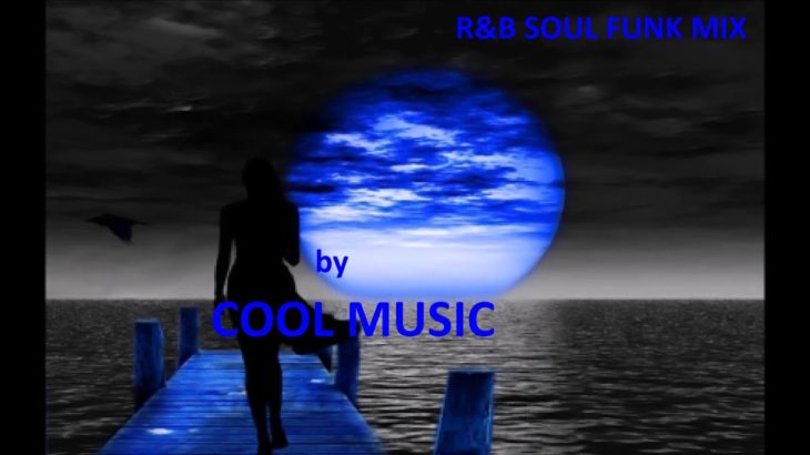 R&B SOUL FUNK MIX by COOL MUSIC