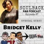 The SoulBack R&B Podcast: Episode 67 (featuring Bridget Kelly)