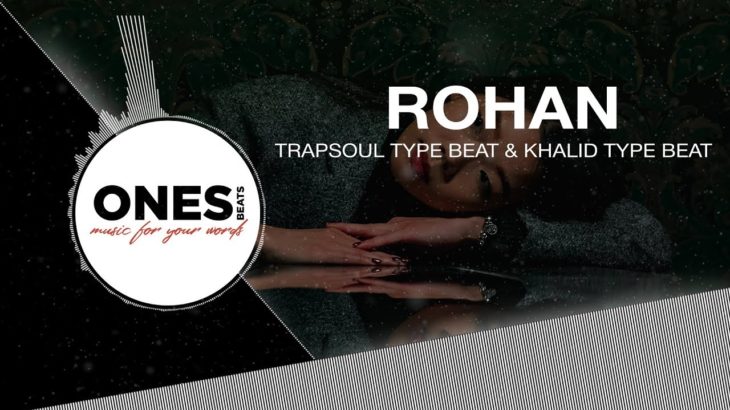 🔥 Trapsoul Type Beat x Khalid Type Beat – “Rohan” | Chill R&B Beat