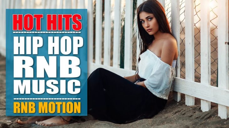 Best HitsHip Hop R&B & Urban Songs Mix 2019 | Top Hits 2019 Black Club Party Charts – RnB Motion