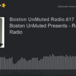 Boston UnMuted Presents – R&B & Soul Radio (part 10 of 20)