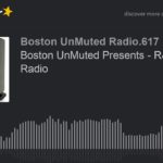 Boston UnMuted Presents – R&B & Soul Radio (part 14 of 20)
