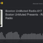 Boston UnMuted Presents – R&B & Soul Radio (part 18 of 20)