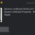 Boston UnMuted Presents – R&B & Soul Radio (part 19 of 20)