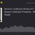 Boston UnMuted Presents – R&B & Soul Radio (part 7 of 20)