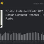 Boston UnMuted Presents – R&B & Soul Radio (part 9 of 20)