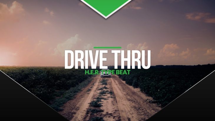 H.E.R. Type Beat 2019 – Drive Thru | 2019 R&B Type Beat