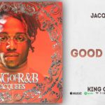 Jacquees – Good Lovin (King of R&B)