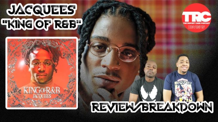 Jacquees “King Of R&B” Album Review *Honest Review*