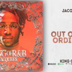 Jacquees – Out of the Ordinary (King of R&B)