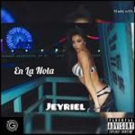 Jeyriel – En La Nota (Trap/R&b) Audio Oficial 2019