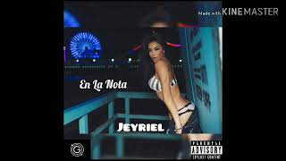 Jeyriel – En La Nota (Trap/R&b) Audio Oficial 2019