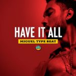 Miguel Type Beat 2019 – “HAVE IT ALL” | R&B x Smooth Instrumental 2019 | Prod. Giana Major