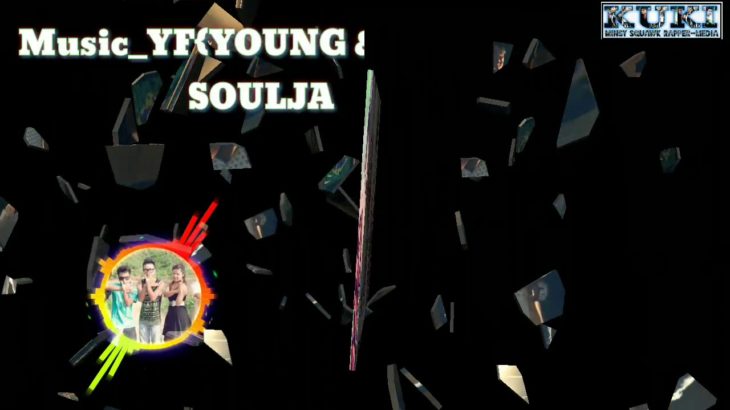 Nanglou In thadou-kuki R&B song (YF aka young & free)soulja