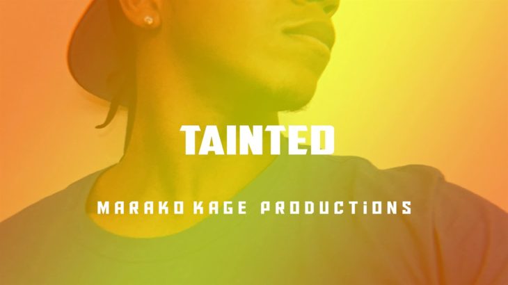 Tainted | New Hip Hop Trap R&B Song 2019 2020 | Marako Kage