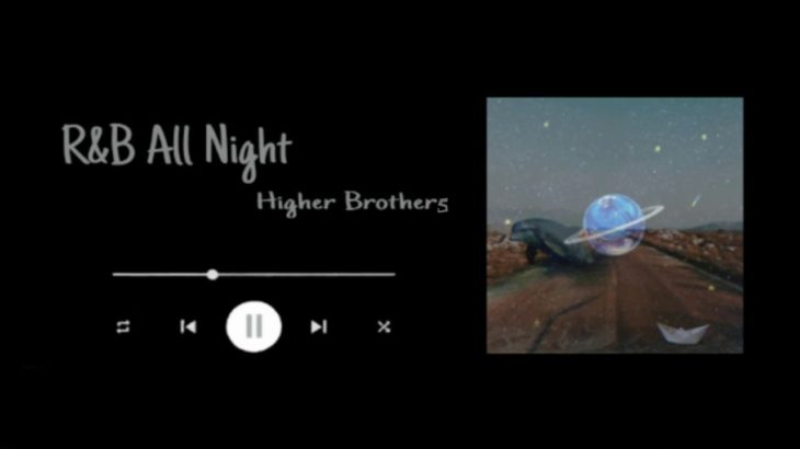 [Vietsub – Pinyin] R&B All Night – Cover : Higher Brothers  #rnballnight #higherbrothers #vietsub