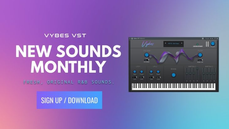 Vybes VST: Fresh New R&B Sounds Every Month!