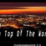 [FREE] R&B Type Beat 2019 – On Top Of The World | @Prod.By.KayBanksTraK @_Dapp