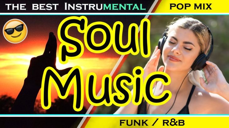 The best Soul Instrumental pop mix funk r&b  music 🔥🔥  🍓🍓 🔥🔥