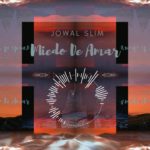 Miedo De Amar – Jowal Slim | R&B 2019 | Hip Hop Romántico