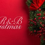 ［音声解説］最高にスウィートなクリスマスを！R&Bシンガー達が歌うオススメの洋楽クリスマス・ソング特集！(Christmas R&B Song)