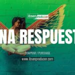 ⚡”Una Respuesta” PISTA DE REGGAETON x R&B x DANCEHALL – Estilo Sech