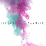 Yasuha. – I (Don’t) Love You feat. Hatsune Miku (Instrumental)［R&B/Ballard］ (audio)