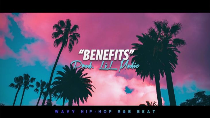 ‘Benefits’ – Wavy Hip-Hop Beat R&B Instrumental 2019