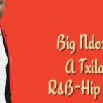 A Txilar=Big Ndoxla =R&B-Hip Hop|2020