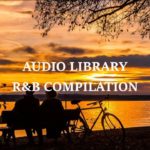 Audio Library | Bebas Download | R&B | Romantis | Compilation