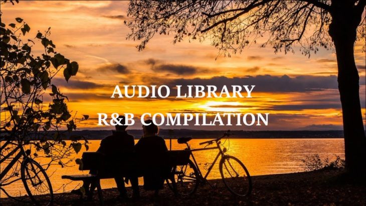 Audio Library | Bebas Download | R&B | Romantis | Compilation