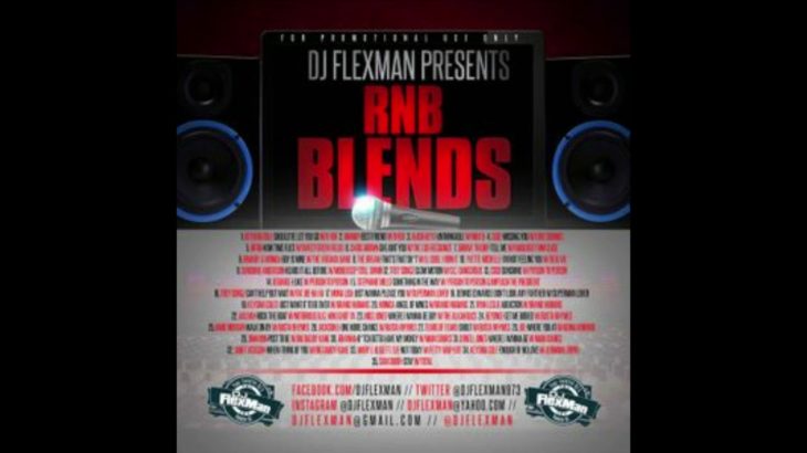 BLEND QUEEN PRESENTS: DJ Flexman R&B Blends