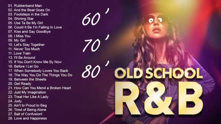 Best Songs Of R&B Old School 60’s 70’s 80’s – Best Old School R&B Songs