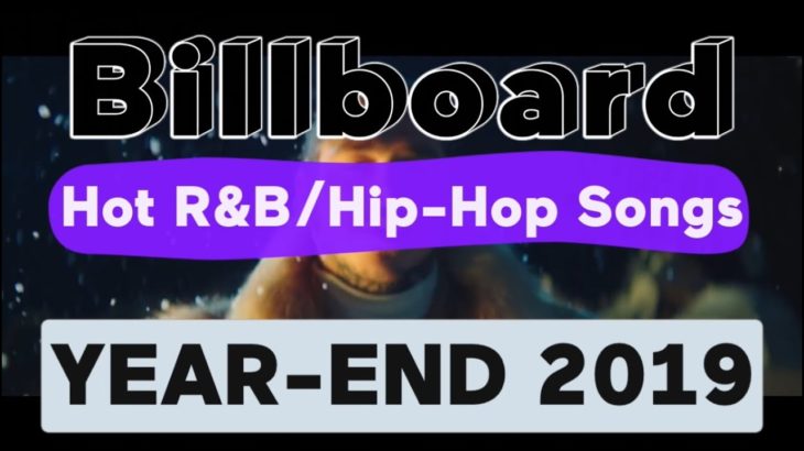 Billboard Top 100 Best R&B/Hip-Hop/Rap Songs Of 2019 (Year-End Chart)