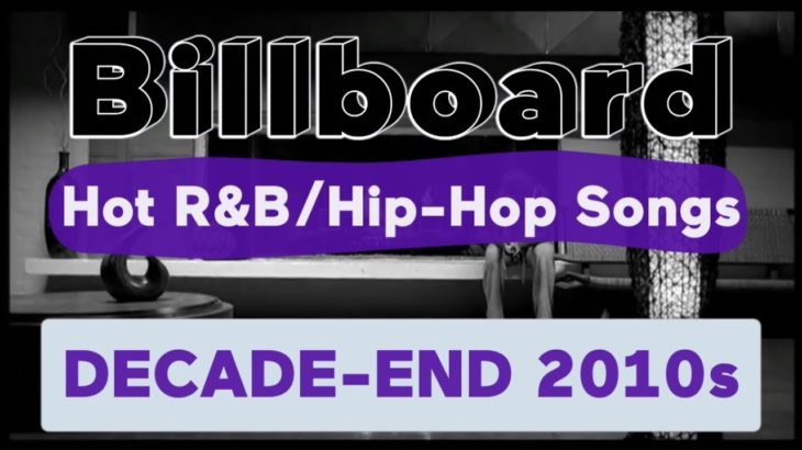 Billboard Top 50 Best R&B/Hip-Hop/Rap Songs Songs Of 2010s (Decade-End Chart)
