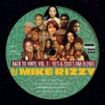DJ Mike Rizzy – Back To Vinyl Vol.1 (90’s & 2000’s R&B Blends)