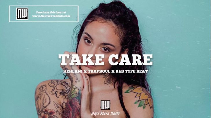 [FREE] Kehlani Type Beat 2019 “Take Care” | Smooth R&B Type Beat
