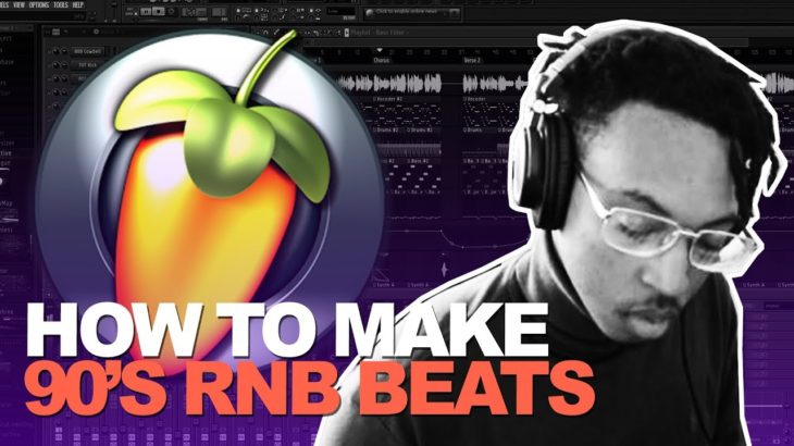 HOW TO MAKE 90’S R&B TYPE BEATS IN FL STUDIO 12.5