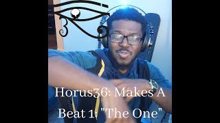 Horus36 Makes A Beat 1: “The One” Emotional Hip-Hop/R&B Type Beat