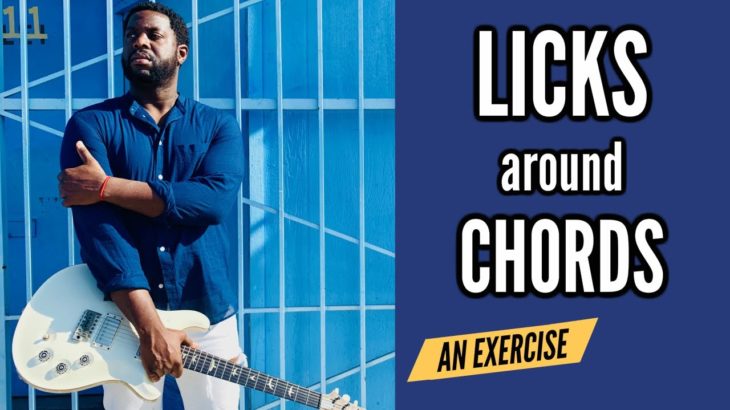 How to Play R&B Licks around Chords – an Exercise YOU Can Do