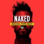 Miguel Type Beat w/ Hook – “NAKED” | R&B x Pop Instrumental | Prod. Giana Major