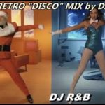 “NEW XMAS DISCO RETRO PARTY MIX” by DJ R&B 12/2019