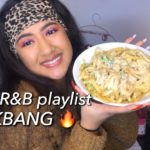R&B PLAYLIST + MUKBANG