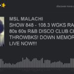 SHOW 848 – 108.3 WGKS RADIO, 70s 80s 60s R&B DISCO CLUB CLASSIC THROWBKS! DOWN MEMORY LANE!  LIVE NO