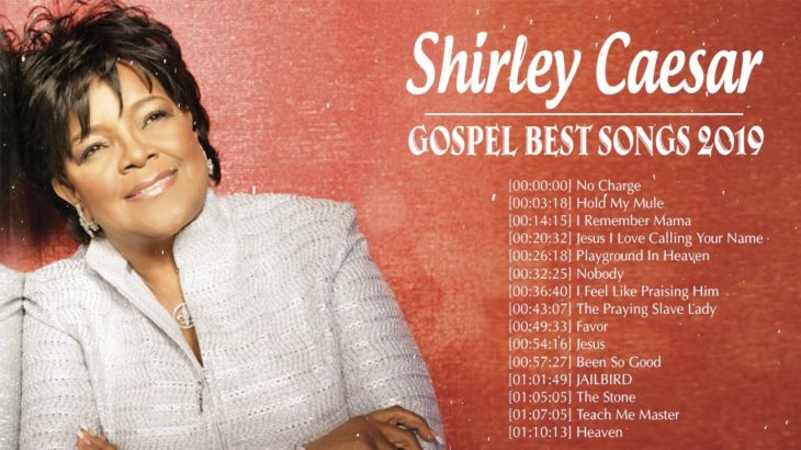 Shirley Caesar Best Gospel R&B Songs Nonstop 2019 – Uplifting Praise Gospel Mix Of All Time
