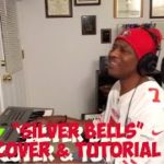 “Silver Bells”R&B Christmas Classic (A Few Good Men Cover ) Bonus:Tutorial